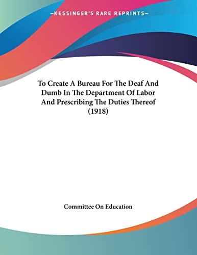 To Create A Bureau For The Deaf And Dumb In The Department Of Labor And Prescribing The Duties Thereof (1918)