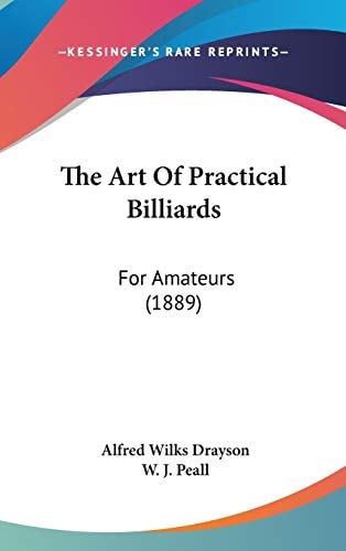 The Art Of Practical Billiards For Amateurs (1889)
