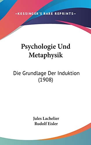 Psychologie Und Metaphysik Die Grundlage Der Induktion (1908)