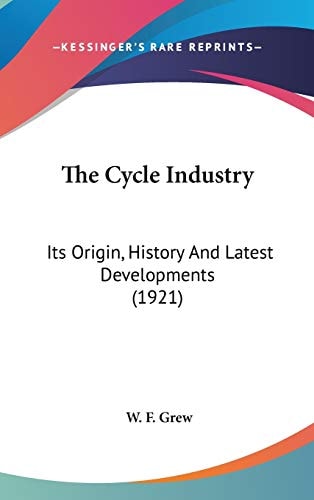 The Cycle Industry Its Origin, History And Latest Developments (1921)
