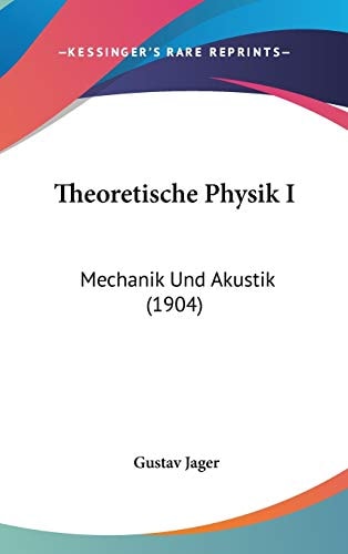 Theoretische Physik I Mechanik Und Akustik (1904)
