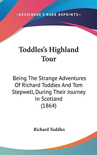 Toddles's Highland Tour Being the Strange Adventures of Richard Toddles and Tom Stepwell, During Their Journey in Scotland (1864)
