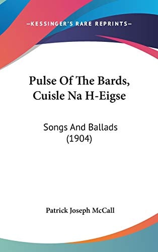 Pulse Of The Bards, Cuisle Na H-Eigse Songs And Ballads (1904)