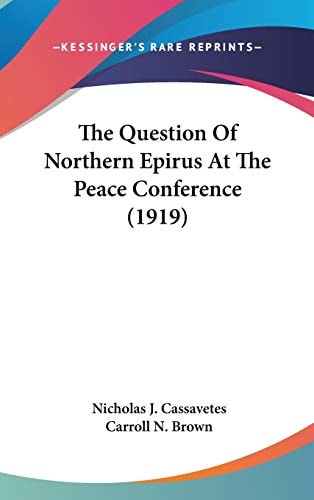The Question Of Northern Epirus At The Peace Conference (1919)