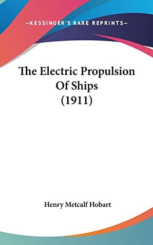 The Electric Propulsion Of Ships (1911)