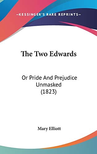 The Two Edwards Or Pride and Prejudice Unmasked (1823)