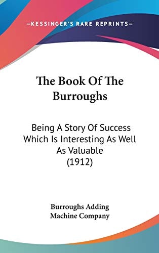 The Book Of The Burroughs Being A Story Of Success Which Is Interesting As Well As Valuable (1912)