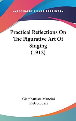 Practical Reflections On The Figurative Art Of Singing (1912)
