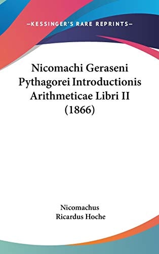 Nicomachi Geraseni Pythagorei Introductionis Arithmeticae Libri II (1866)
