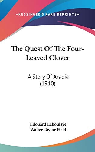 The Quest Of The Four-Leaved Clover A Story Of Arabia (1910)