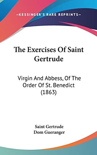 The Exercises of Saint Gertrude Virgin and Abbess, of the Order of St. Benedict (1863)