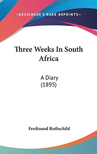 Three Weeks In South Africa A Diary (1895)