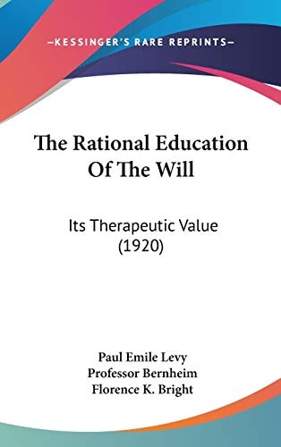 The Rational Education Of The Will Its Therapeutic Value (1920)
