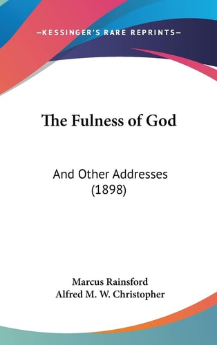 The Fulness of God And Other Addresses (1898)