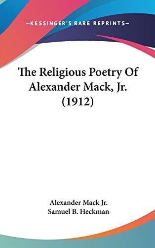 The Religious Poetry Of Alexander Mack, Jr. (1912)