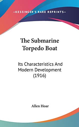 The Submarine Torpedo Boat Its Characteristics And Modern Development (1916)