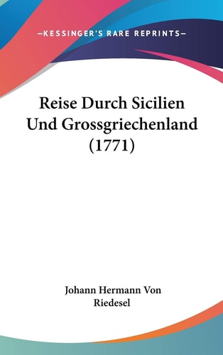 Reise Durch Sicilien Und Grossgriechenland (1771)