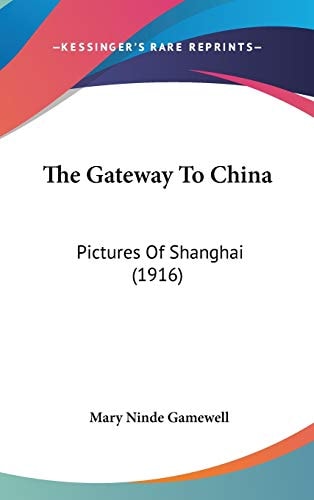 The Gateway To China Pictures Of Shanghai (1916)