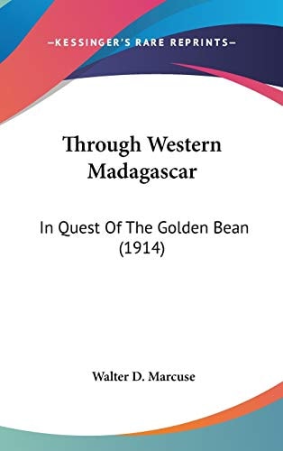 Through Western Madagascar In Quest Of The Golden Bean (1914)