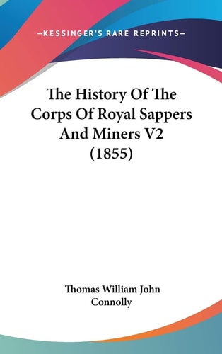 The History of the Corps of Royal Sappers and Miners V2