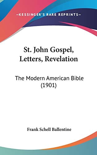 St. John Gospel, Letters, Revelation The Modern American Bible (1901)