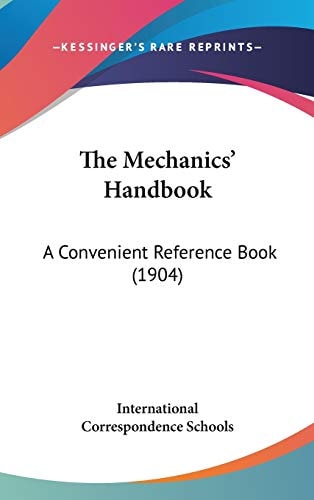 The Mechanics' Handbook A Convenient Reference Book (1904)