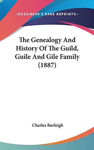 The Genealogy And History Of The Guild, Guile And Gile Family (1887)