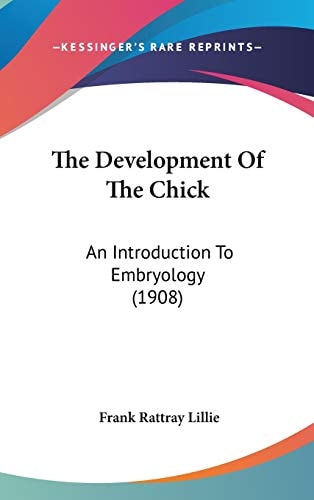 The Development Of The Chick An Introduction To Embryology (1908)