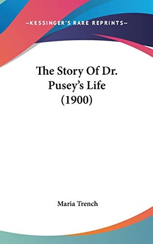 The Story Of Dr. Pusey's Life (1900)