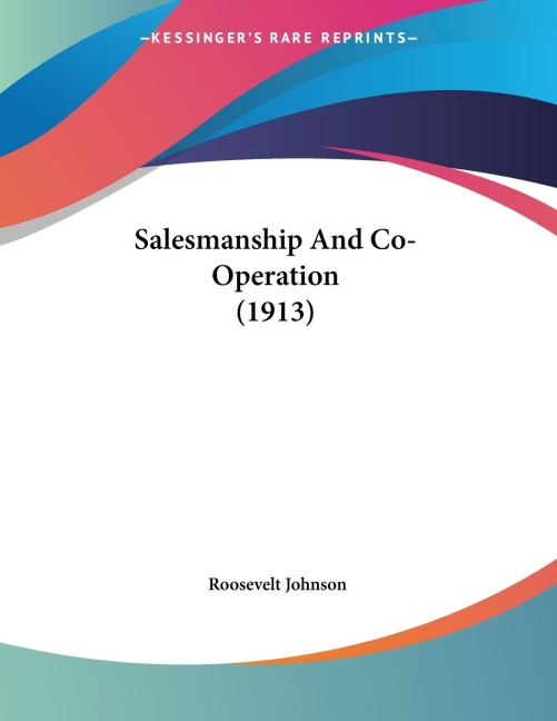 Salesmanship And Co-Operation (1913)