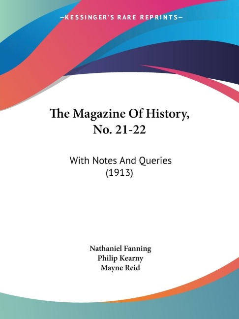 The Magazine Of History, No. 21-22: With Notes And Queries (1913)