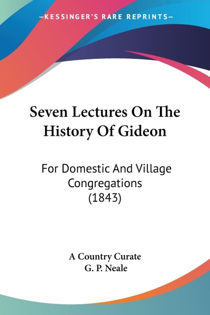 Seven Lectures On The History Of Gideon: For Domestic And Village Congregations (1843)