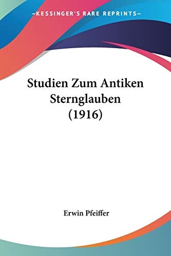 Studien Zum Antiken Sternglauben (1916)