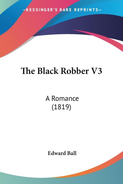 The Black Robber V3: A Romance (1819)