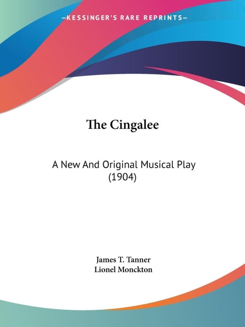 The Cingalee: A New And Original Musical Play (1904)