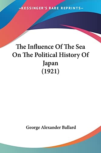 The Influence of the Sea on the Political History of Japan