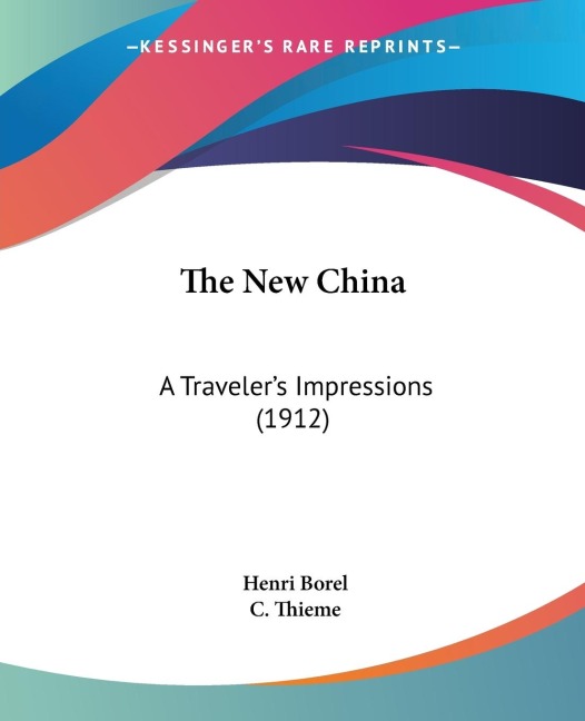 The New China: A Travelers Impressions (1912)