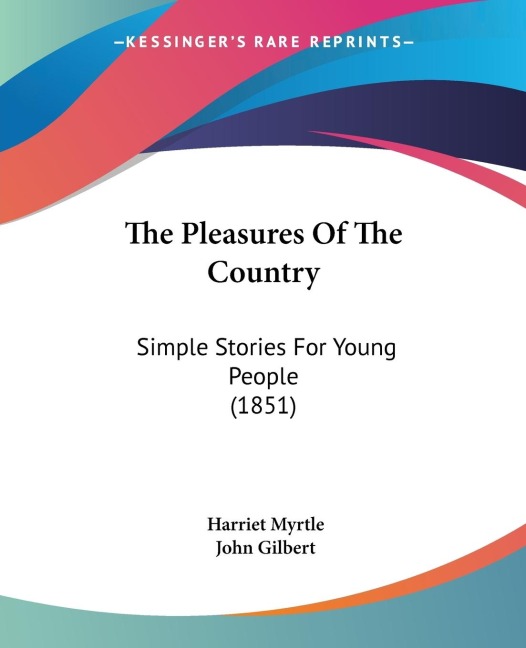 The Pleasures Of The Country: Simple Stories For Young People (1851)