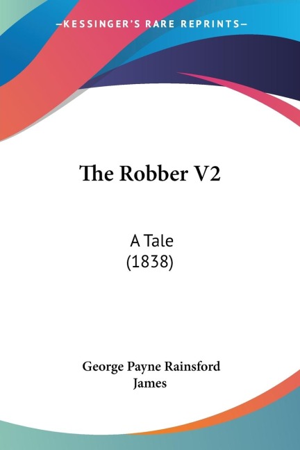 The Robber V2: A Tale (1838)