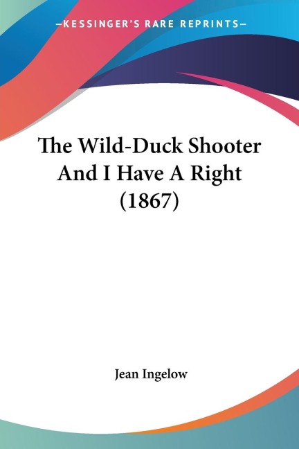 The Wild-Duck Shooter And I Have A Right (1867)