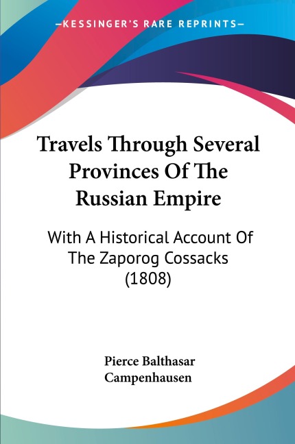 Travels Through Several Provinces Of The Russian Empire: With A Historical Account Of The Zaporog Cossacks (1808)