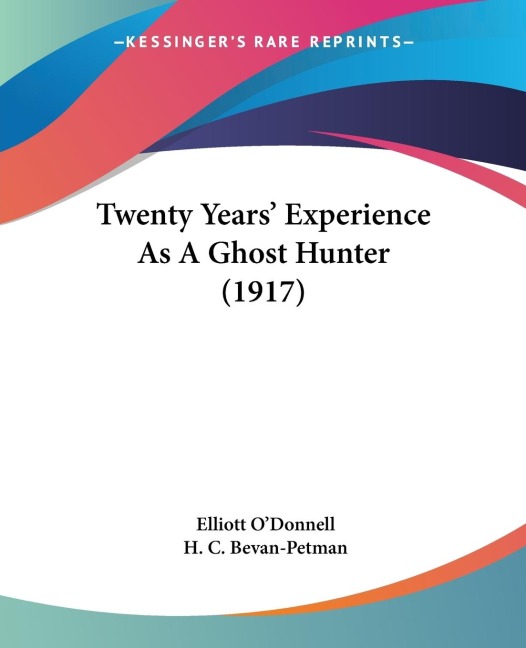 Twenty Years Experience As A Ghost Hunter (1917)