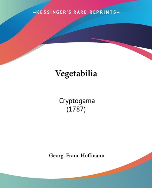 Vegetabilia: Cryptogama (1787)