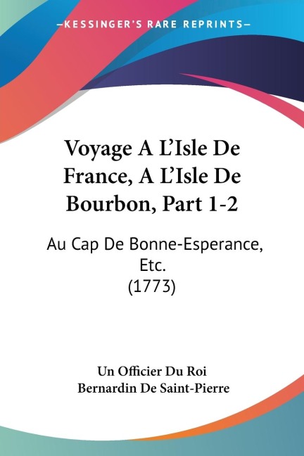 Voyage A LIsle De France, A LIsle De Bourbon, Part 1-2: Au Cap De Bonne-Esperance, Etc. (1773)