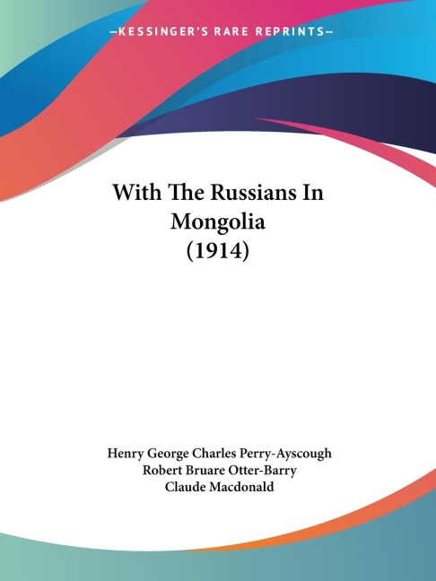 With The Russians In Mongolia (1914)