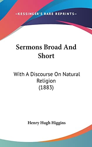 Sermons Broad And Short With A Discourse On Natural Religion (1883)
