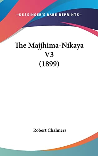 The Majjhima-Nikaya V3 (1899)
