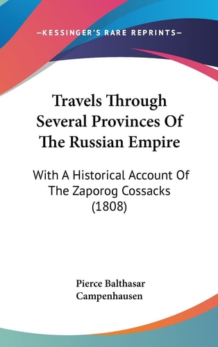 Travels Through Several Provinces Of The Russian Empire With A Historical Account Of The Zaporog Cossacks (1808)