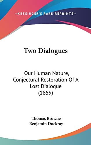 Two Dialogues Our Human Nature, Conjectural Restoration Of A Lost Dialogue (1859)