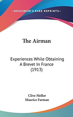 The Airman Experiences While Obtaining A Brevet In France (1913)
